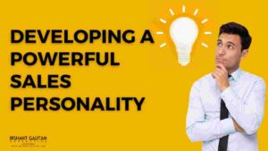 Read more about the article Developing A Powerful Sales Personality